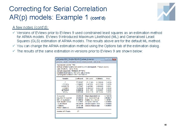 Correcting for Serial Correlation AR(p) models: Example 1 (cont’d) A few notes (cont'd): ü