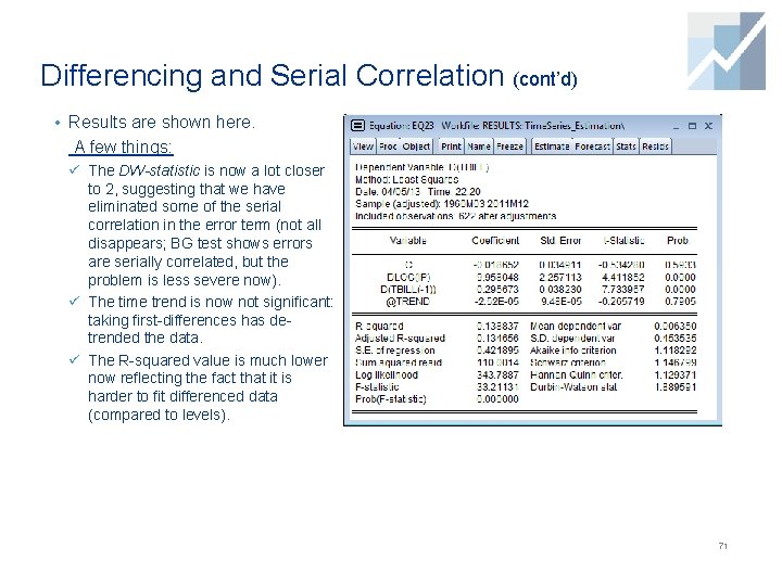 Differencing and Serial Correlation (cont’d) • Results are shown here. A few things: ü