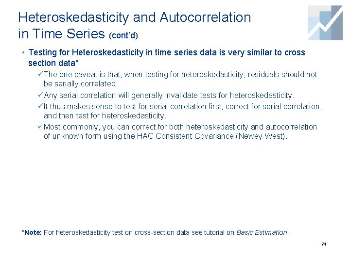 Heteroskedasticity and Autocorrelation in Time Series (cont’d) • Testing for Heteroskedasticity in time series