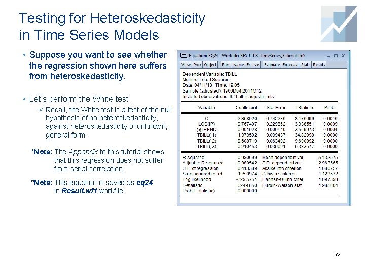 Testing for Heteroskedasticity in Time Series Models • Suppose you want to see whether