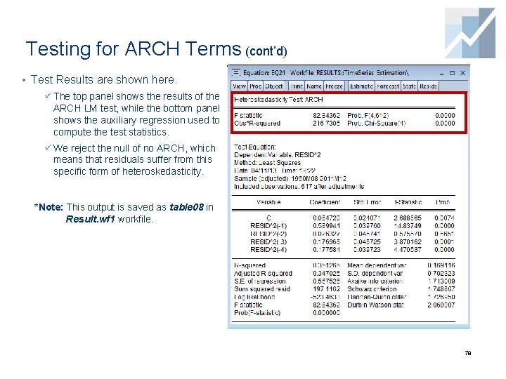 Testing for ARCH Terms (cont’d) • Test Results are shown here. ü The top