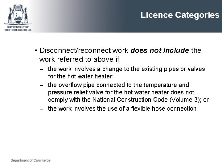 Licence Categories • Disconnect/reconnect work does not include the work referred to above if: