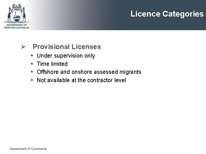 Licence Categories Ø Provisional Licenses • • Under supervision only Time limited Offshore and