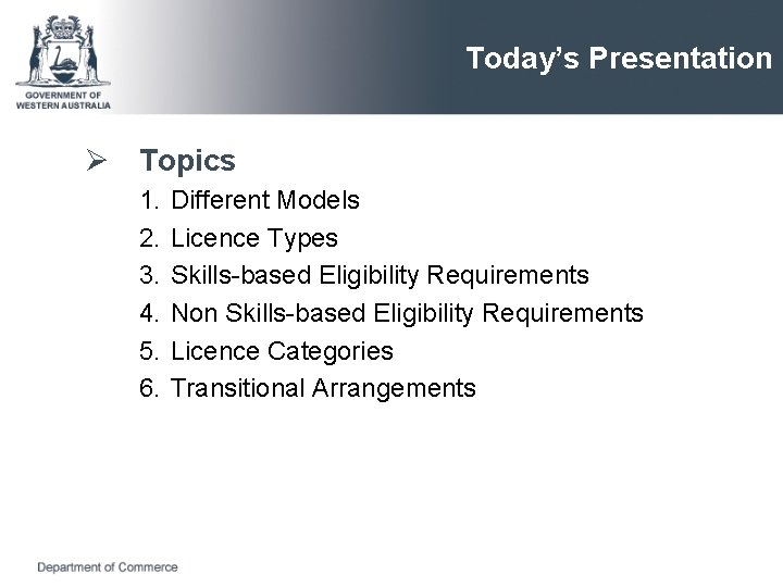 Today’s Presentation Ø Topics 1. 2. 3. 4. 5. 6. Different Models Licence Types