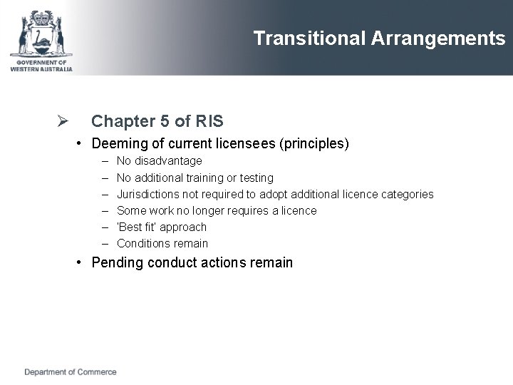 Transitional Arrangements Ø Chapter 5 of RIS • Deeming of current licensees (principles) –