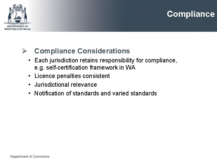 Compliance Ø Compliance Considerations • Each jurisdiction retains responsibility for compliance, e. g. self-certification