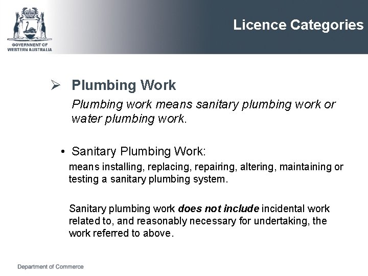 Licence Categories Ø Plumbing Work Plumbing work means sanitary plumbing work or water plumbing
