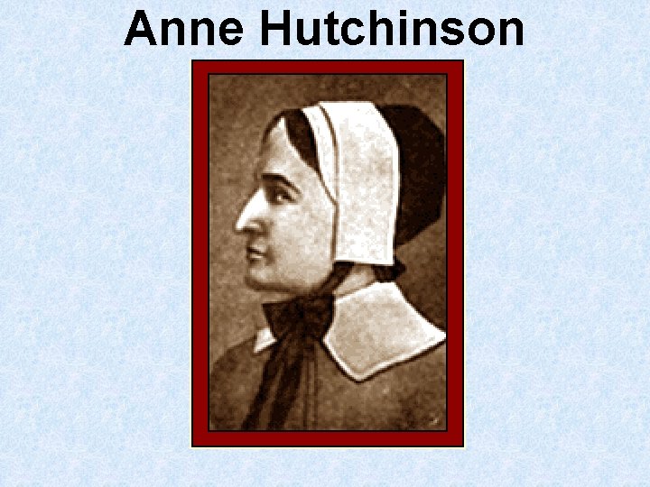 Anne Hutchinson 