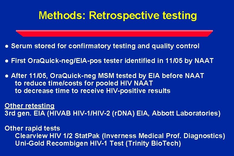 Methods: Retrospective testing ● Serum stored for confirmatory testing and quality control ● First