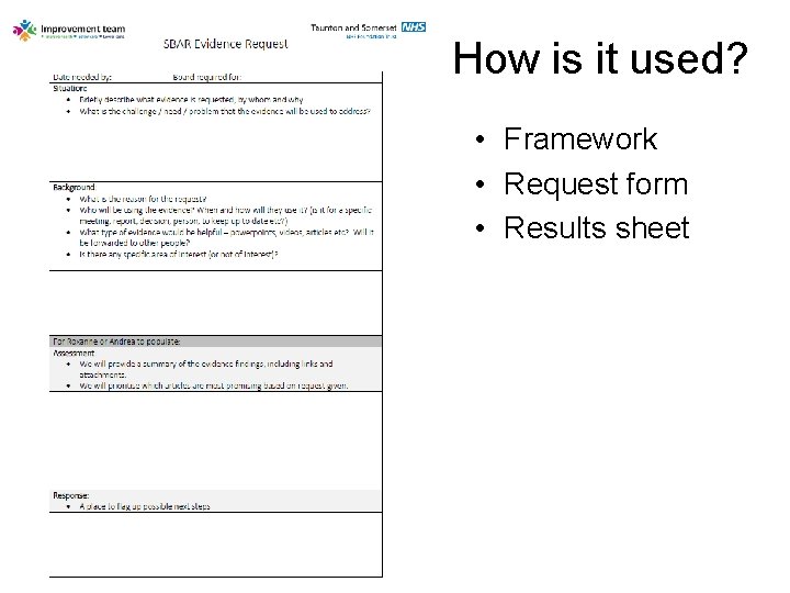 How is it used? • Framework • Request form • Results sheet 