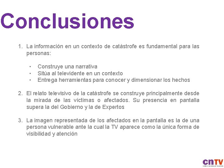 Conclusiones 1. La información en un contexto de catástrofe es fundamental para las personas: