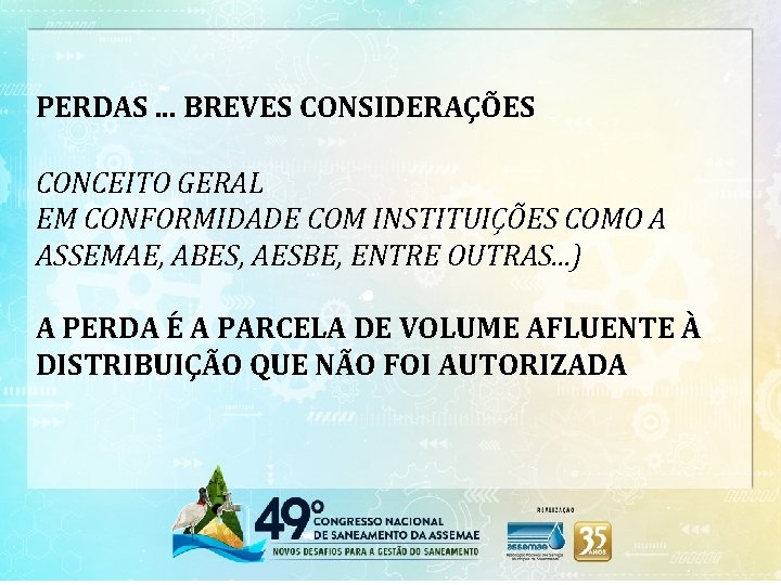 PERDAS. . . BREVES CONSIDERAÇÕES CONCEITO GERAL EM CONFORMIDADE COM INSTITUIÇÕES COMO A ASSEMAE,