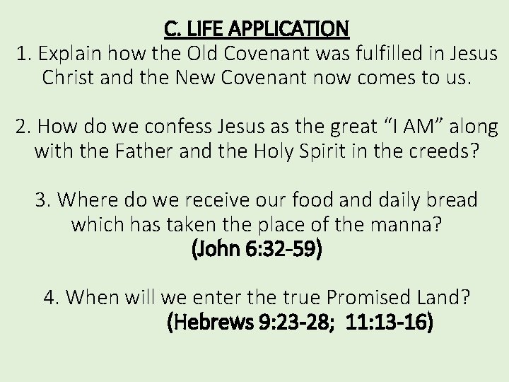 C. LIFE APPLICATION 1. Explain how the Old Covenant was fulfilled in Jesus Christ