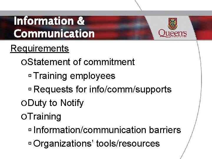 Information & Communication Requirements Statement of commitment Training employees Requests for info/comm/supports Duty to