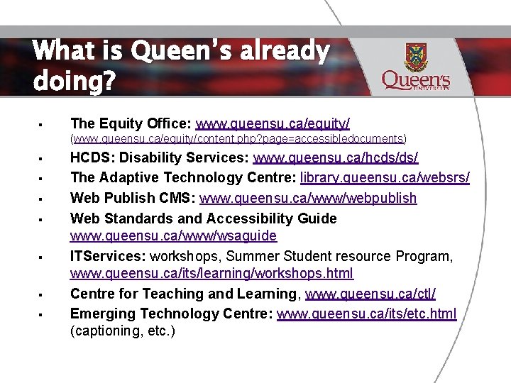 What is Queen’s already doing? § The Equity Office: www. queensu. ca/equity/ (www. queensu.