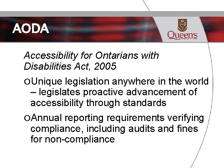 AODA Accessibility for Ontarians with Disabilities Act, 2005 Unique legislation anywhere in the world