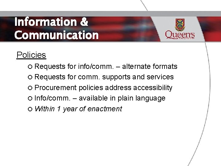 Information & Communication Policies Requests for info/comm. – alternate formats Requests for comm. supports