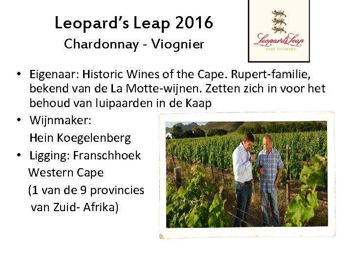 Leopard’s Leap 2016 Chardonnay - Viognier • Eigenaar: Historic Wines of the Cape. Rupert-familie,