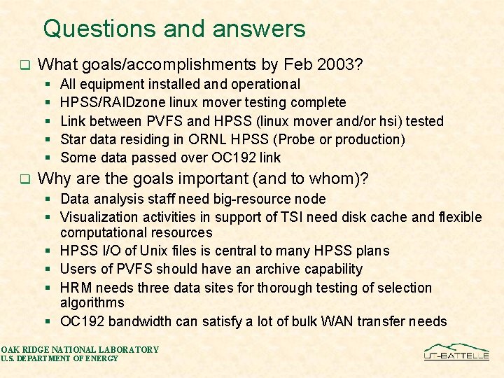 Questions and answers q What goals/accomplishments by Feb 2003? § § § q All