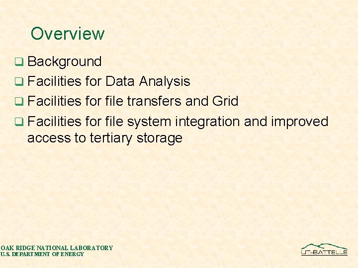 Overview q Background q Facilities for Data Analysis q Facilities for file transfers and
