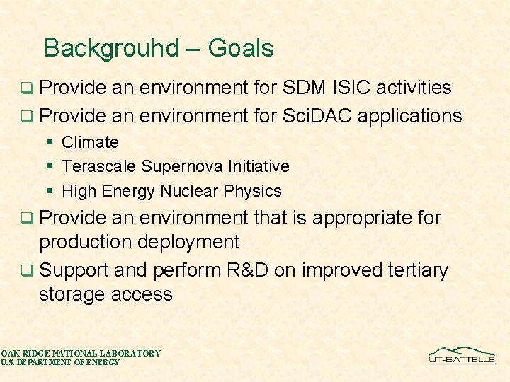 Backgrouhd – Goals q Provide an environment for SDM ISIC activities q Provide an
