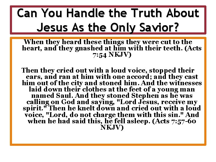 Can You Handle the Truth About Jesus As the Only Savior? When they heard