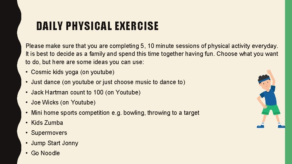 DAILY PHYSICAL EXERCISE Please make sure that you are completing 5, 10 minute sessions