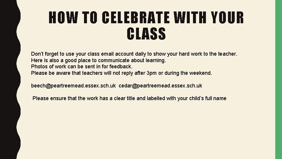HOW TO CELEBRATE WITH YOUR CLASS Don’t forget to use your class email account