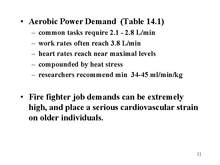  • Aerobic Power Demand (Table 14. 1) – – – common tasks require