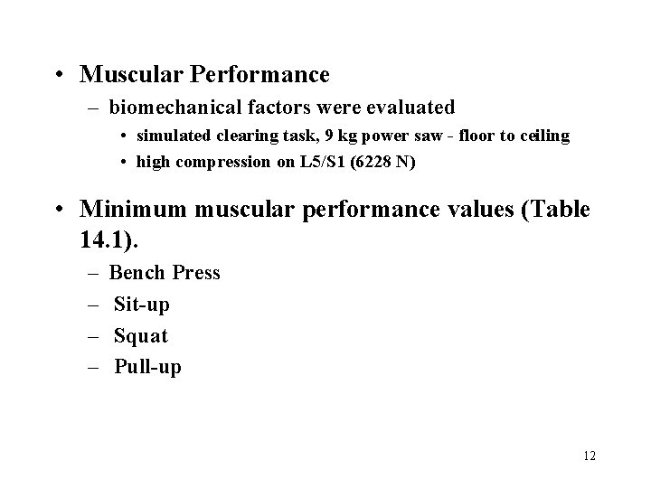  • Muscular Performance – biomechanical factors were evaluated • simulated clearing task, 9