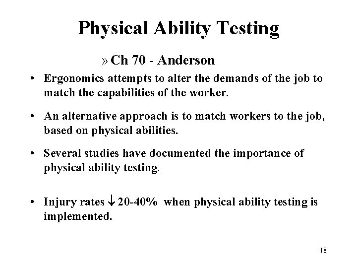 Physical Ability Testing » Ch 70 - Anderson • Ergonomics attempts to alter the