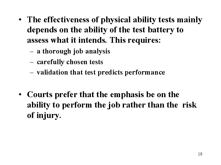  • The effectiveness of physical ability tests mainly depends on the ability of