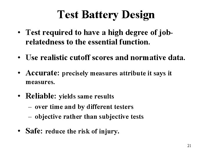 Test Battery Design • Test required to have a high degree of jobrelatedness to
