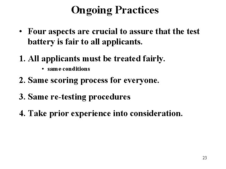 Ongoing Practices • Four aspects are crucial to assure that the test battery is
