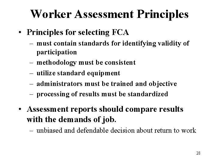 Worker Assessment Principles • Principles for selecting FCA – must contain standards for identifying
