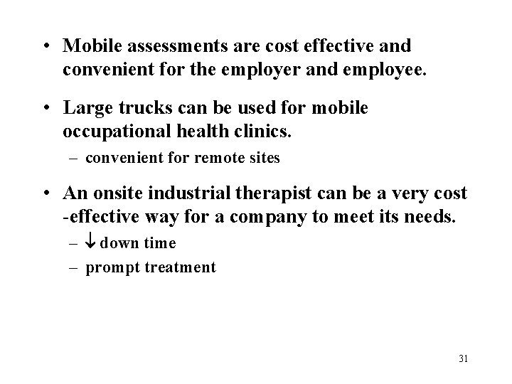  • Mobile assessments are cost effective and convenient for the employer and employee.