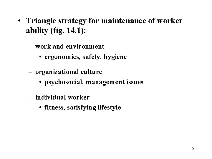  • Triangle strategy for maintenance of worker ability (fig. 14. 1): – work