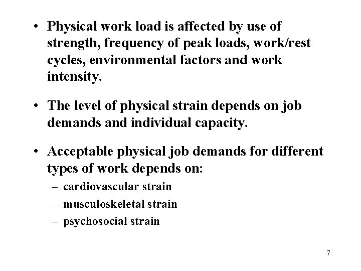 • Physical work load is affected by use of strength, frequency of peak