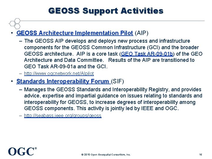 GEOSS Support Activities • GEOSS Architecture Implementation Pilot (AIP) – The GEOSS AIP develops