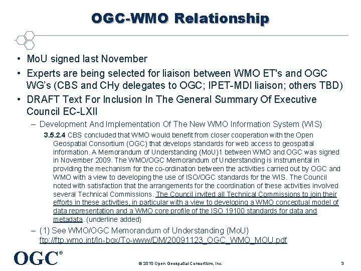 OGC-WMO Relationship • Mo. U signed last November • Experts are being selected for