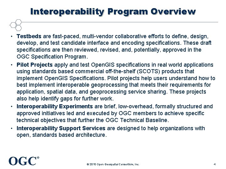 Interoperability Program Overview • Testbeds are fast-paced, multi-vendor collaborative efforts to define, design, develop,