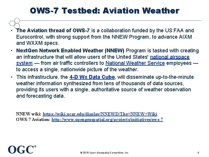 OWS-7 Testbed: Aviation Weather • The Aviation thread of OWS-7 is a collaboration funded