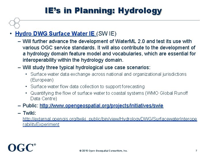IE’s in Planning: Hydrology • Hydro DWG Surface Water IE (SW IE) – Will