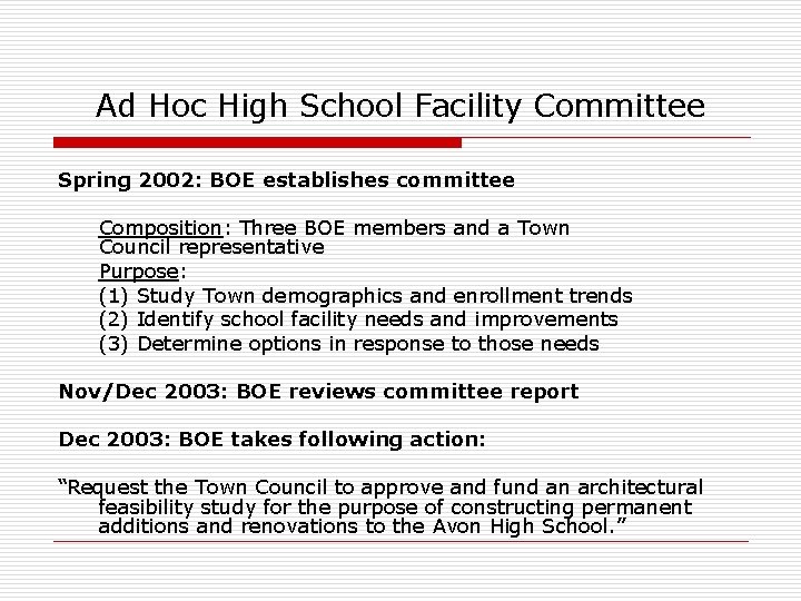 Ad Hoc High School Facility Committee Spring 2002: BOE establishes committee Composition: Three BOE