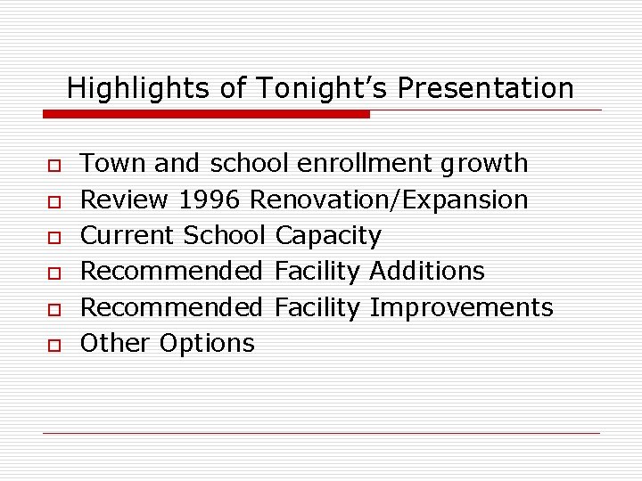 Highlights of Tonight’s Presentation o o o Town and school enrollment growth Review 1996