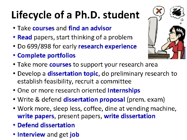 Lifecycle of a Ph. D. student • • • Take courses and find an