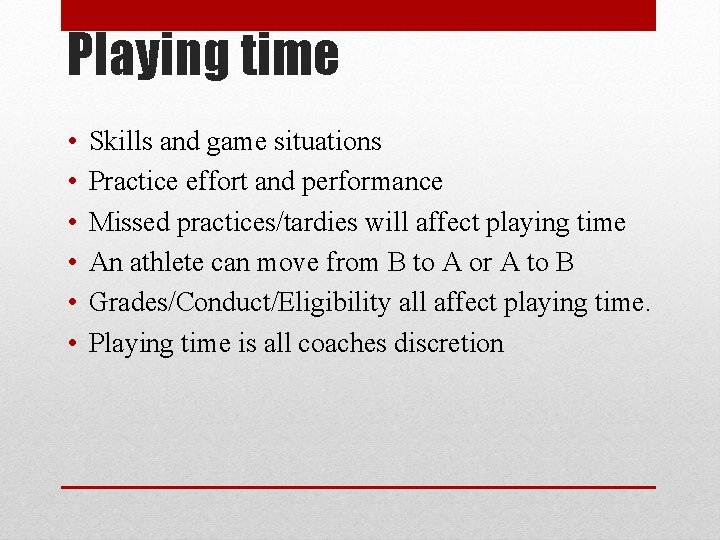 Playing time • • • Skills and game situations Practice effort and performance Missed