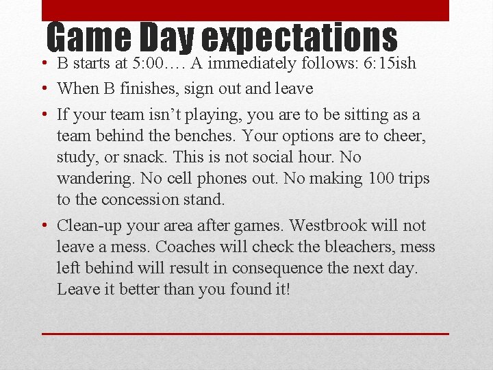 Game Day expectations • B starts at 5: 00…. A immediately follows: 6: 15