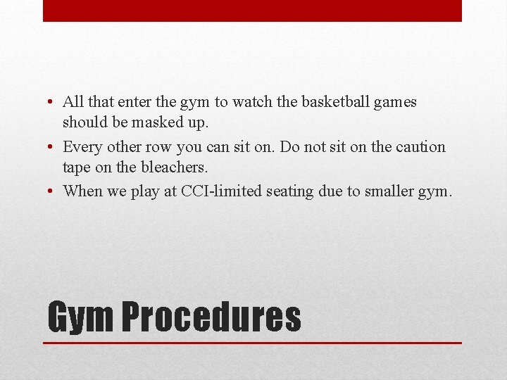  • All that enter the gym to watch the basketball games should be