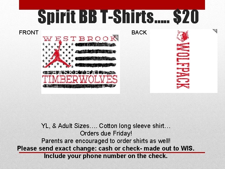 Spirit BB T-Shirts…. . $20 FRONT BACK YL, & Adult Sizes…. Cotton long sleeve